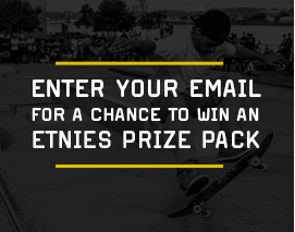 ENTER TO WIN AN ETNIES PRIZE PACK